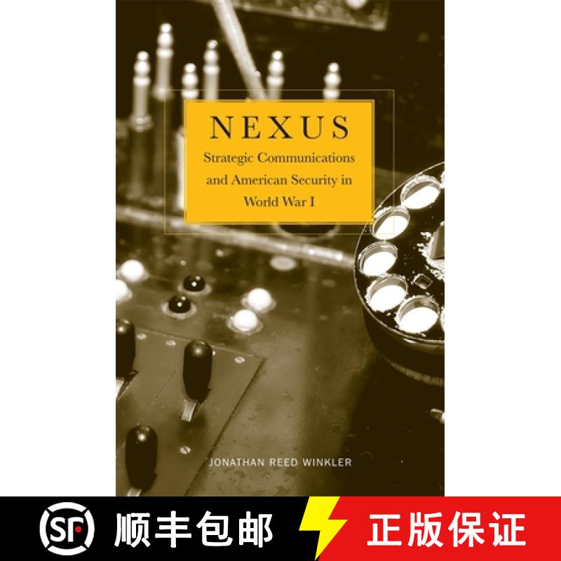 【3-4周达】Nexus – Strategic Communications and American Security in World War I [9780674725775]图片