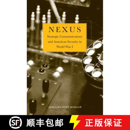 【3-4周达】Nexus – Strategic Communications and American Security in World War I [9780674725775]