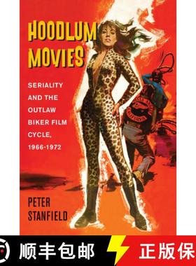 【3-4周达】Hoodlum Movies: Seriality and the Outlaw Biker Film Cycle, 1966-1972 [9780813599014]