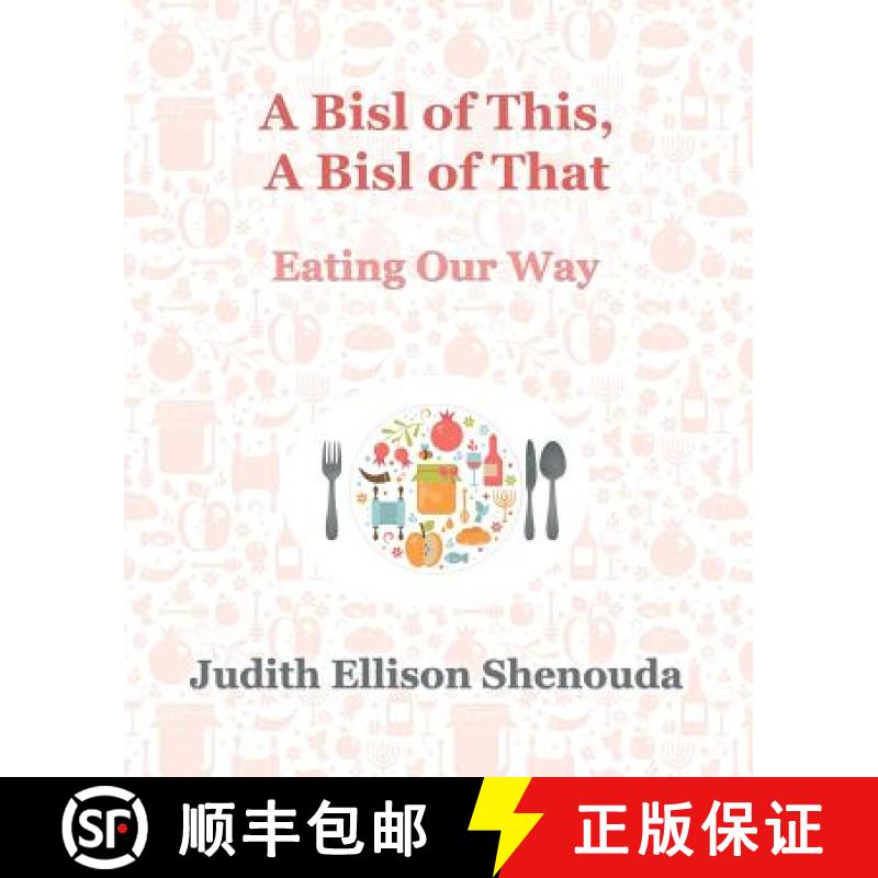 预订 A Bisl of This, A Bisl of That: Eating Our Way [9781732222328]