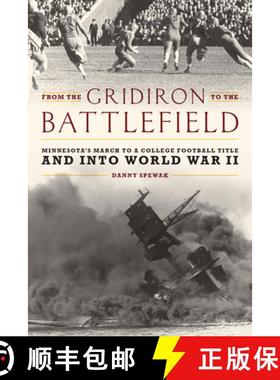 预订 From the Gridiron to the Battlefield : Minnesota's March to a College Football Title and into Wo... [9781538157626]