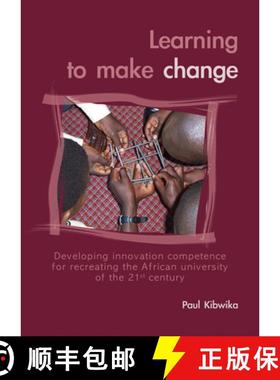 预订 Learning to Make Change: Developing Innovation Competence for Recreating the African University ... [9789086860173]
