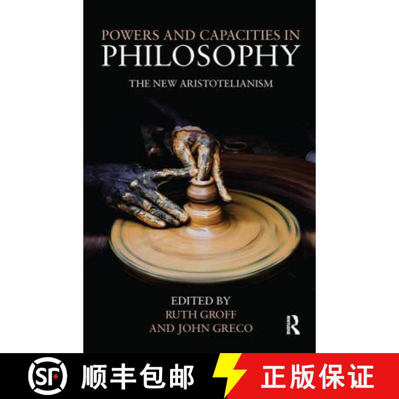 【3-4周达】Powers and Capacities in Philosophy : The New Aristotelianism [9781138050815]