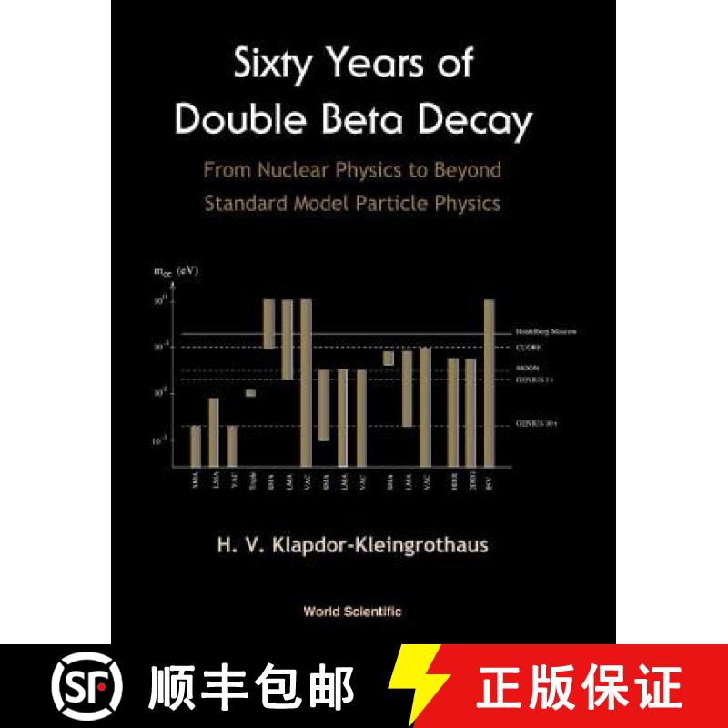 【3-4周达】Sixty Years of Double Beta Decay: From Nuclear Physics to Beyond Standard Model [9789810237790]