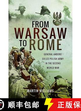 【3-4周达】From Warsaw to Rome: General Anders' Exiled Polish Army in the Second World War [9781473894884]