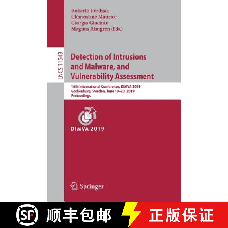 【3-4周达】Detection of Intrusions and Malware, and Vulnerability Assessment: 16th International Conf... [9783030220372]