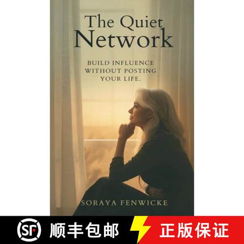 【3-4周达】The Quiet Network: Build Influence Without Posting Your Life [9789376551293]