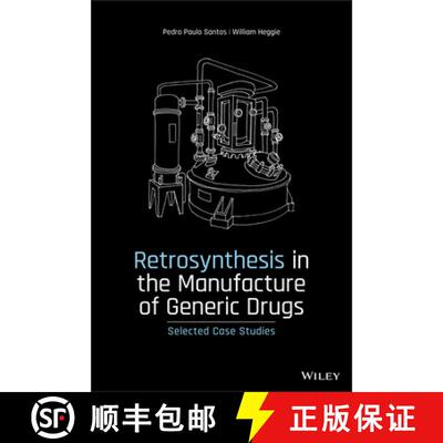 预订 Retrosynthesis In The Manufacture Of Generic Drugs: Selected Case Studies [Wiley化学化工] [9781119155539]