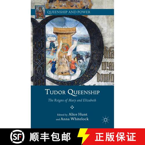 【3-4周达】Tudor Queenship: The Reigns of Mary and Elizabeth [9781137281951]