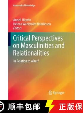 【3-4周达】Critical Perspectives on Masculinities and Relationalities : In Relation to What? [9783319804712]