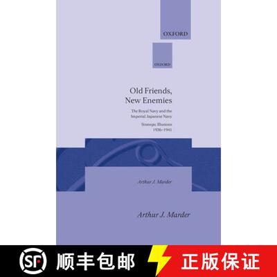 【3-4周达】精装 Old Friends, New Enemies: The Royal Navy and the Imperial Japanese Navy: Volume 1: St... [9780198226048]