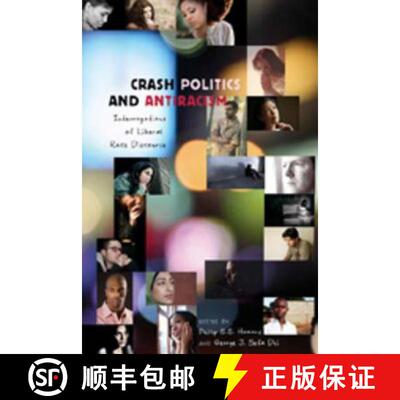 【3-4周达】精装 Crash Politics and Antiracism : Interrogations of Liberal Race Discourse [9781433102455]