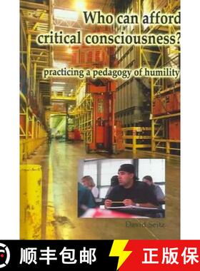 预订 Who Can Afford Critical Consciousness?: Practicing a Pedagogy of Humility [9781572735804]