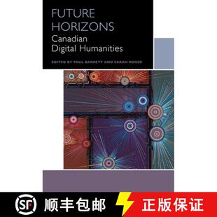 【3-4周达】Future Horizons: Canadian Digital Humanities [9780776640051]