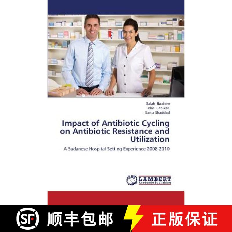 预订 Impact of Antibiotic Cycling on Antibiotic Resistance and Utilization [9783659272318]