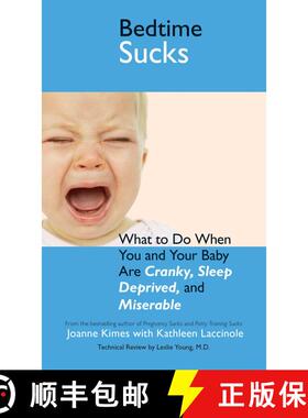【3-4周达】Bedtime Sucks : What to Do When You and Your Baby Are Cranky, Sleep-Deprived, and Miserable [9781593376277]