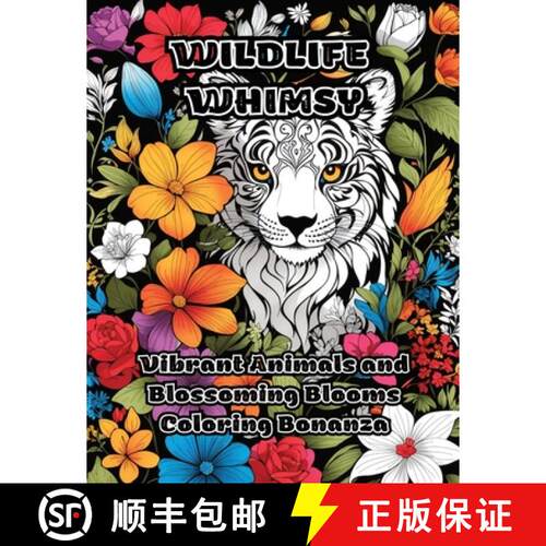 【3-4周达】Wildlife Whimsy: Vibrant Animals and Blossoming Blooms Coloring Bonanza [9781088287941]