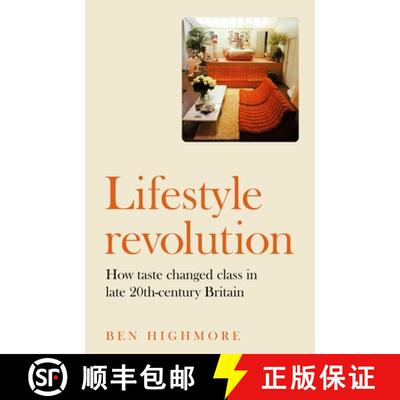 【3-4周达】精装 Lifestyle Revolution: How Taste Changed Class in Late-Twentieth-Century Britain [9781526108821]