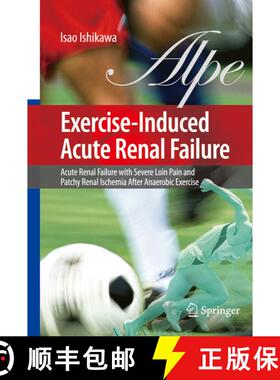 【3-4周达】Exercise-Induced Acute Renal Failure: Acute Renal Failure with Severe Loin Pain and Patchy... [9784431694830]