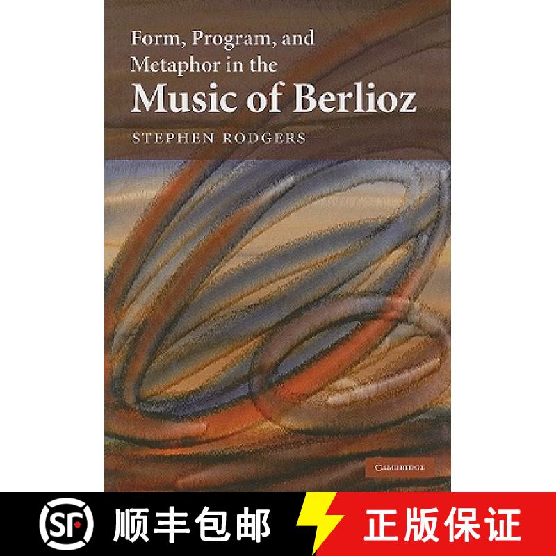 【3-4周达】Form, Program, and Metaphor in the Music of Berlioz [9780521884044]