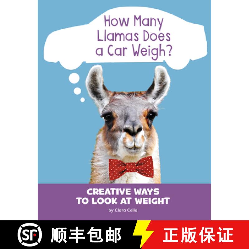 预订 How Many Llamas Does a Car Weigh?: Creative Ways to Look at Weight [9781977113252]