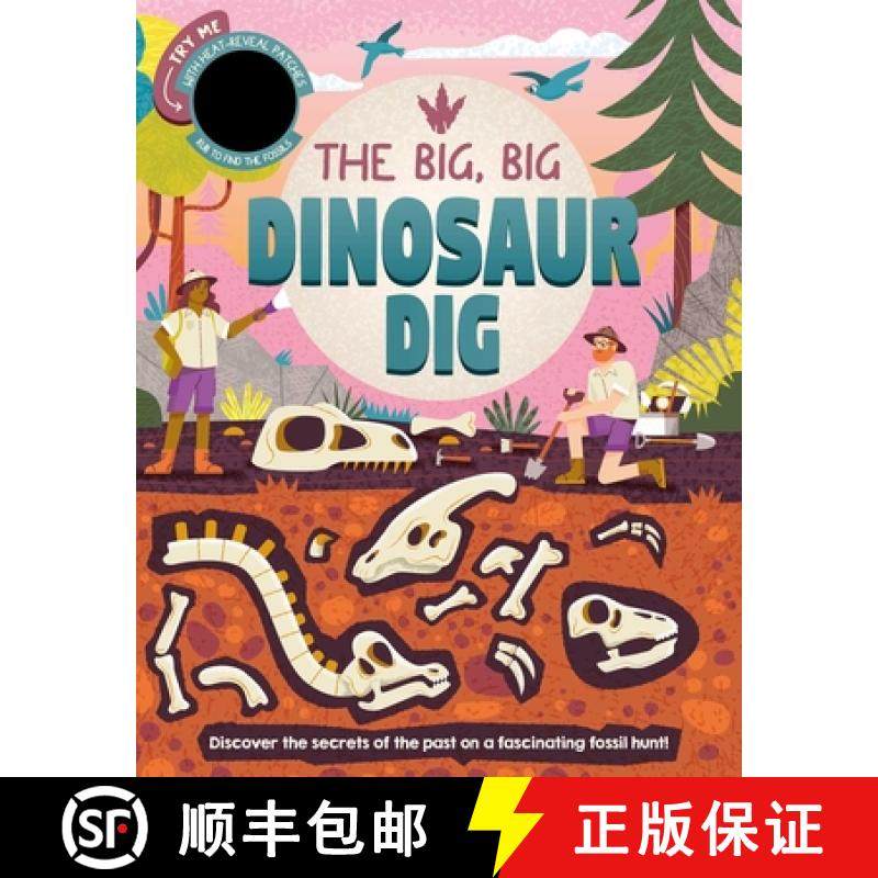 预订 The Big, Big Dinosaur Dig: Discover Secrets of the Past with Interactive Heat-Reveal Patches to ... [9781837952199]
