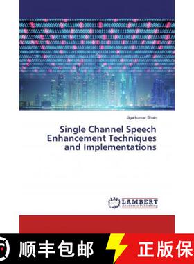 预订 Single Channel Speech Enhancement Techniques and Implementations [9786200247766]