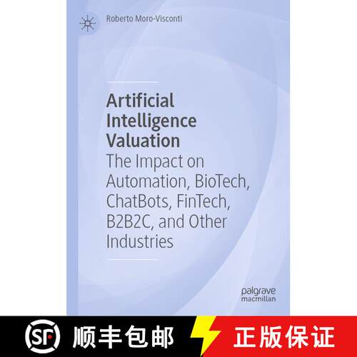【3-4周达】精装 Artificial Intelligence Valuation : The Impact on Automation, BioTech, ChatBots, FinT... [9783031536212]