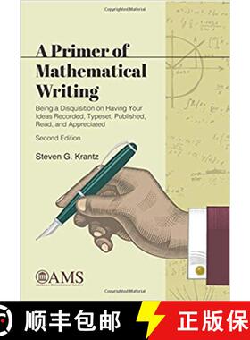 【3-4周达】Primer of Mathematical Writing: Being a Disquisition on Having Your Ideas Recorded, Typese... [9781470436582]