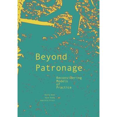 【4周达】Beyond Patronage: Reconsidering Models of Practice [9781940291185]