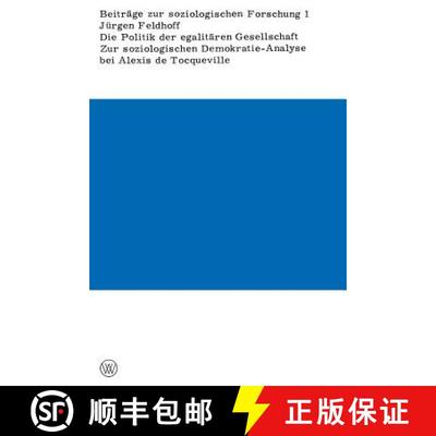 【3-4周达】Die Politik der egalitären Gesellschaft : Zur soziologischen Demokratie-Analyse bei Alexi... [9783322961082]