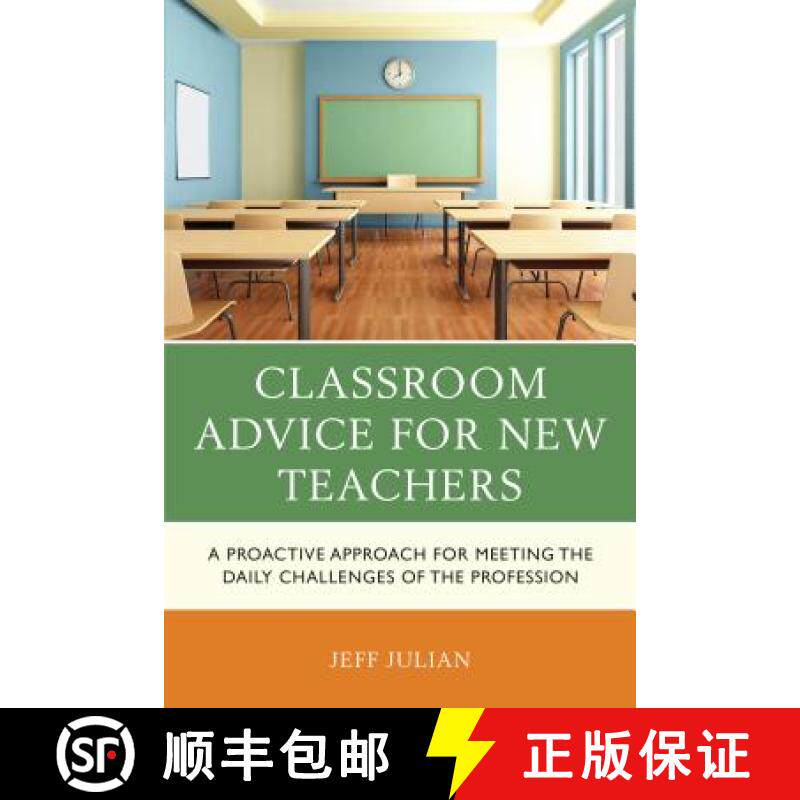 预订 Classroom Advice for New Teachers : A Proactive Approach for Meeting the Daily Challenges of the... [9781475849110]