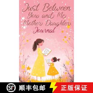 【3-4周达】Just Between You and Me : A Creative Writing Journal for a Mom and Daughter to Pass Back a... [9788397036192]