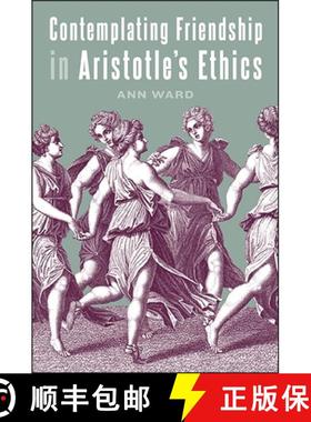 【3-4周达】Contemplating Friendship in Aristotle's Ethics [9781438462660]