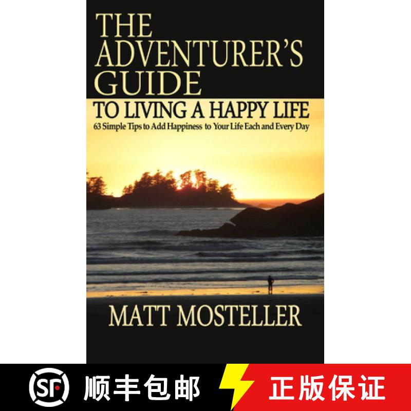 【2-3周达】The Adventurer's Guide to Living a Happy Life : 63 Simple Tips to Add Happiness to Your Li... [9781497661219]