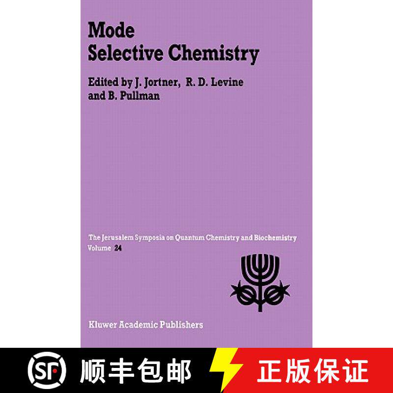 【3-4周达】Mode Selective Chemistry: Proceedings of the Twenty-Fourth Jerusalem Symposium on Quantum ... [9780792314219]