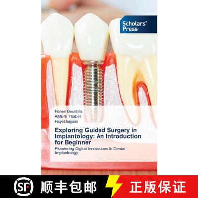 预订 Exploring Guided Surgery in Implantology: An Introduction for Beginner [9786206771630]