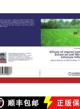 预订 Efficacy of Urginea indica Extract on Leaf Miner Liriomyza Trifolii [9783330049277]