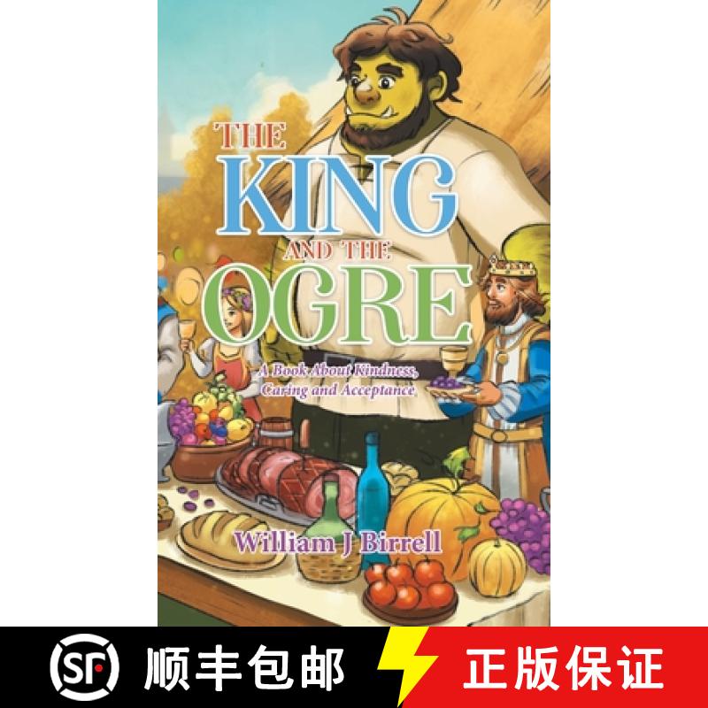 【3-4周达】The King and the Ogre: A Book About Kindness, Caring and Acceptance [9781779411433]