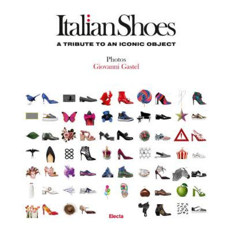 italian shoes: a tribute to an iconic object [9788891814852]