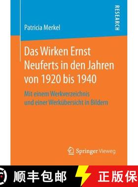 【3-4周达】Das Wirken Ernst Neuferts in den Jahren von 1920 bis 1940 : Mit einem Werkverzeichnis und ... [9783658168568]