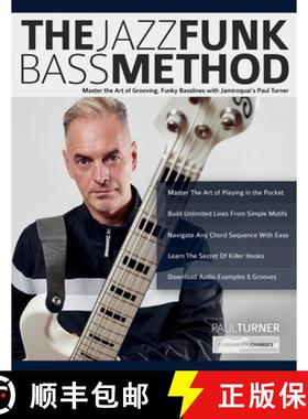 【3-4周达】The Jazz Funk Bass Method: Master the Art of Grooving, Funky Basslines with Jamiroquai's P... [9781789334418]