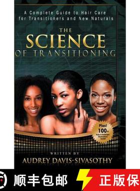 【3-4周达】The Science of Transitioning: A Complete Guide to Hair Care for Transitioners and New Natu... [9781938266133]