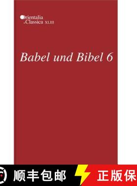 【3-4周达】Babel und Bibel 6 : Annual of Ancient Near Eastern, Old Testament, and Semitic Studies [9781575062280]