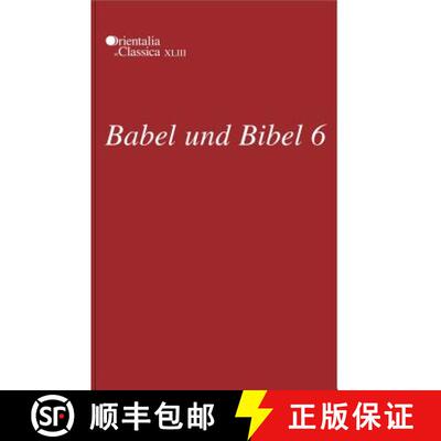 【3-4周达】Babel und Bibel 6 : Annual of Ancient Near Eastern, Old Testament, and Semitic Studies [9781575062280]