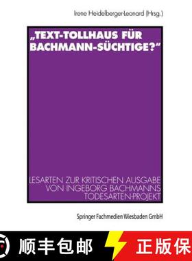 【3-4周达】text-Tollhaus F r Bachmann-S chtige?: Lesarten Zur Kritischen Ausgabe Von Ingeborg Bachman... [9783531131108]
