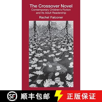 【3-4周达】The Crossover Novel: Contemporary Children's Fiction and Its Adult Readership [9780415978880]