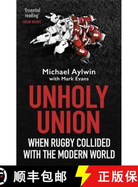 【3-4周达】Unholy Union: When Rugby Collided with the Modern World [9781472130709]