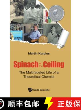 【3-4周达】Spinach on the Ceiling: The Multifaceted Life of a Theoretical Chemist [9781786348029]