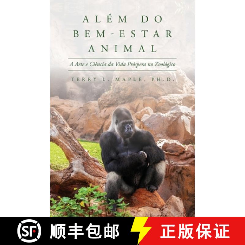【3-4周达】Além do Bem-Estar Animal: A Arte e Ciência da Vida Próspera no Zoológico [9781641116794]